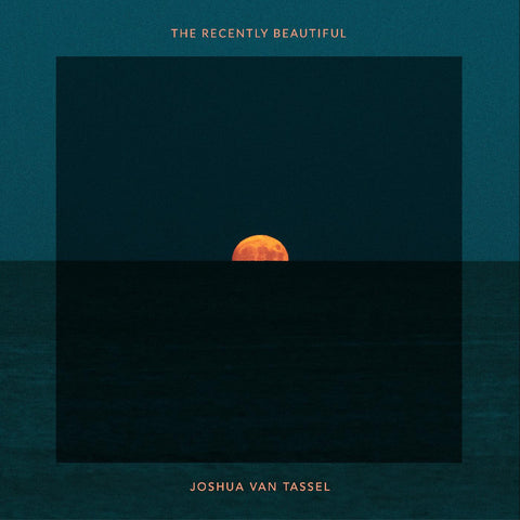 Joshua Van Tassel - The Recently Beautiful (ORANGE VINYL) ((Vinyl))