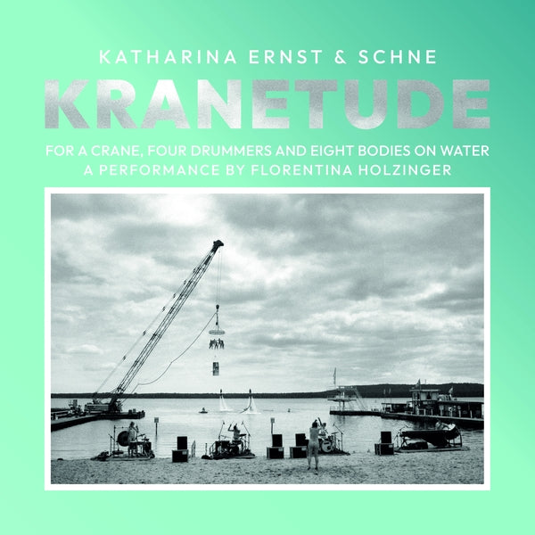 Katharina Ernst & Schne - Kranetude: Music For A Performance By Florentina Holzinger ((Vinyl))
