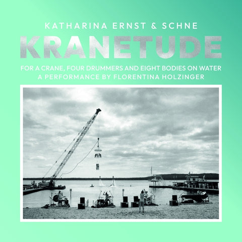 Katharina Ernst & Schne - Kranetude: Music For A Performance By Florentina Holzinger ((Vinyl))