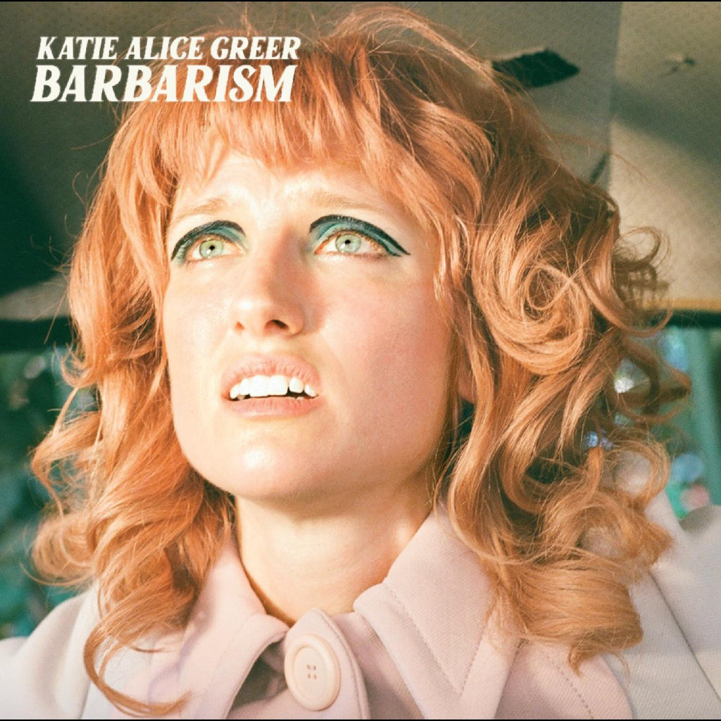 Katie Alice Greer - Barbarism ((Vinyl))