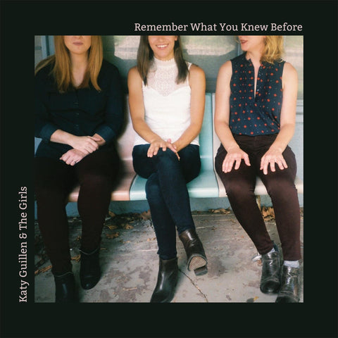 Katy Guillen & The Girls - Remember What You Knew Before ((CD))