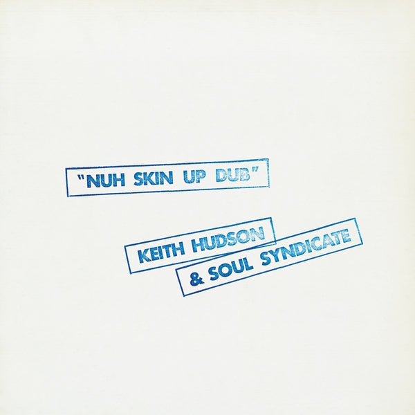 Keith Hudson & The Soul Syndicate - Nuh Skin Up Dub ((Vinyl))