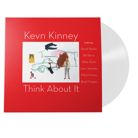 Kevn Kinney - Think About It (180 Gram White Vinyl / 100% Recyclable GVR Sound Injection Mold Pressing) ((Vinyl))