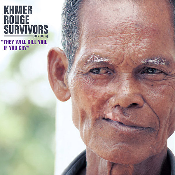 KHMER ROUGE SURVIVORS - They Will Kill You, If You Cry ((CD))
