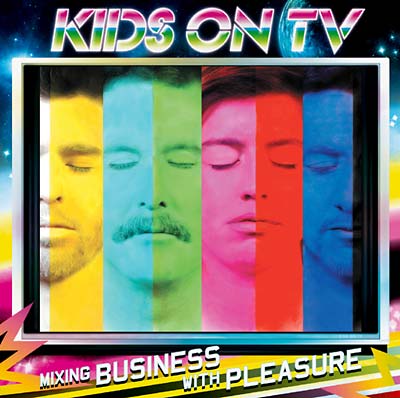 KIDS ON TV - Mixing Business With Pleasure ((CD))