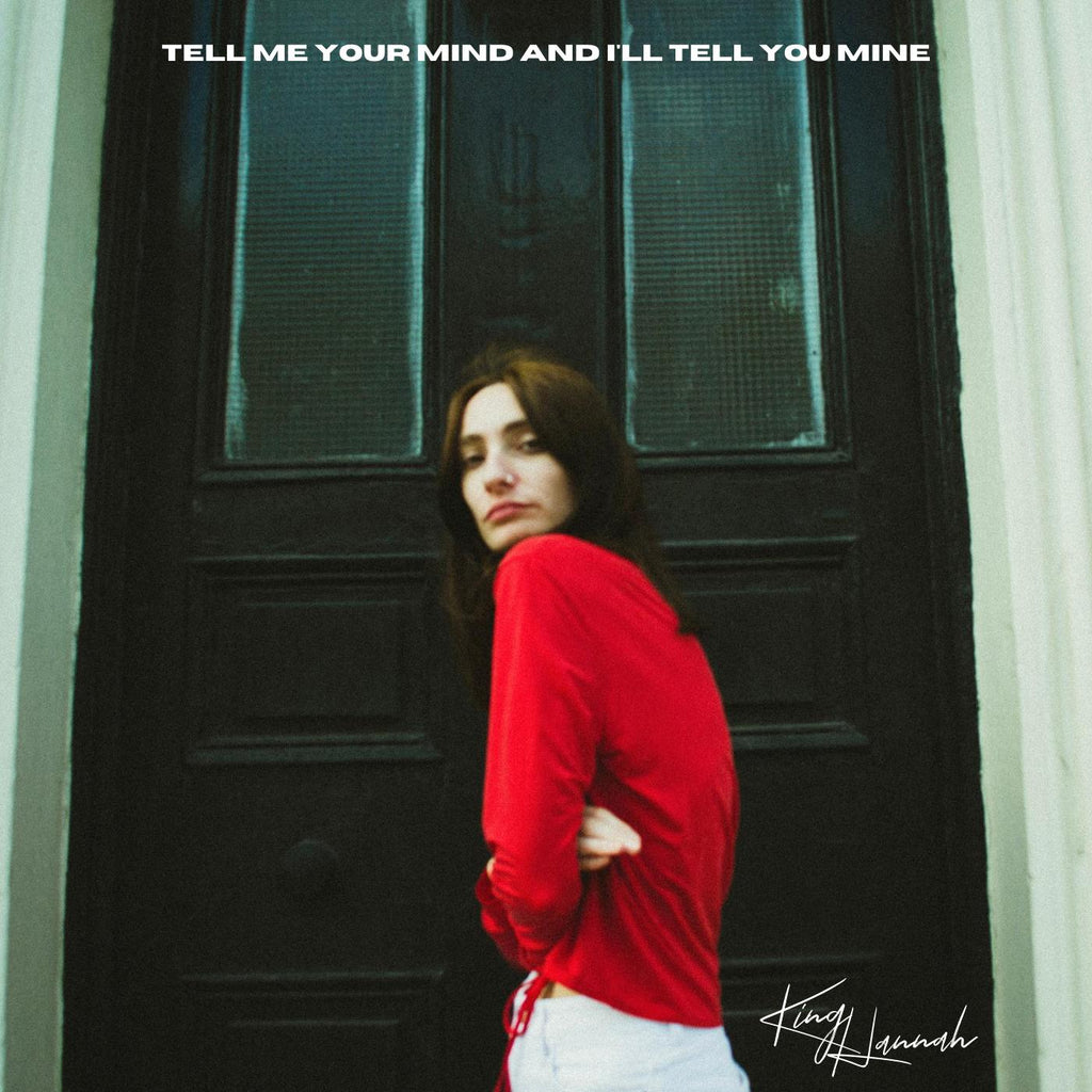 King Hannah - Tell Me Your Mind and I'll Tell You Mine ((Vinyl))
