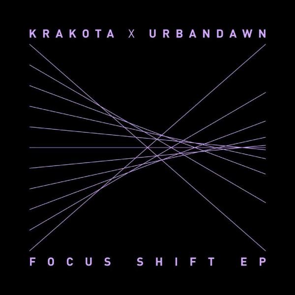 Krakota X Urbandawn - Focus Shift EP ((Dance & Electronic))