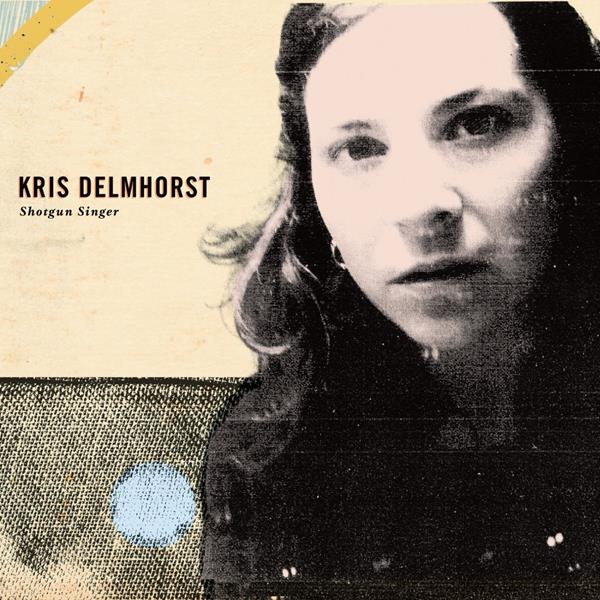 Kris Delmhorst - Shotgun Singer ((CD))