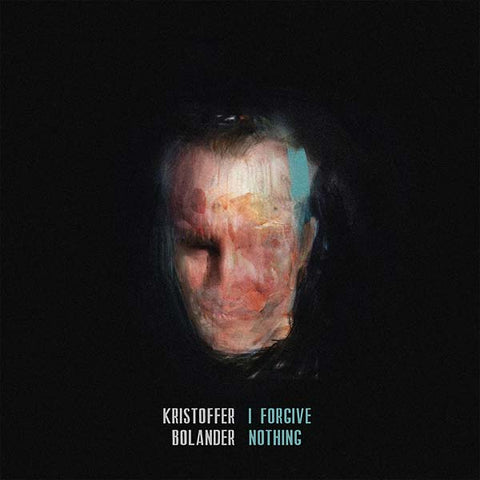 KRISTOFFER BOLANDER - I Forgive Nothing ((CD))