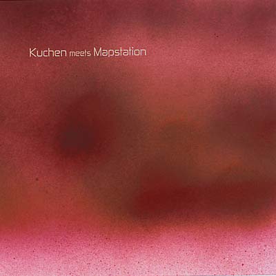 KUCHEN MEETS MAPSTATION - Kuchen Meets Mapstation ((CD))