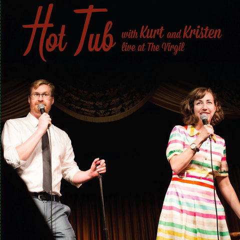 Kurt and Kristen Schaal Braunohler - Hot Tub with Kurt and Kristen ((Vinyl))