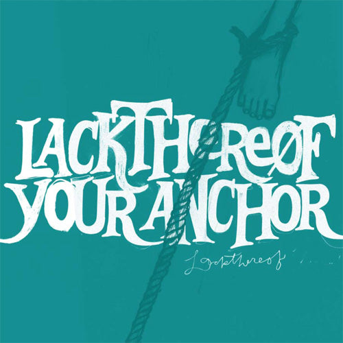 Lackthereof - Your Anchor LP ((Vinyl))