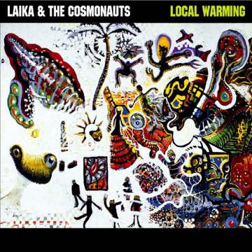 Laika & The Cosmonauts - Local Warming ((CD))