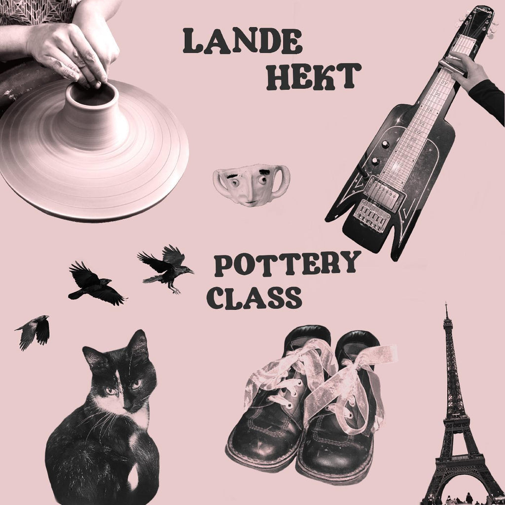 Lande Hekt - Pottery Class ((Vinyl))