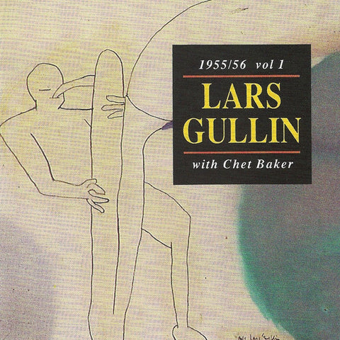 Lars Gullin - 1955/56 vol.1 with Chet Baker ((CD))