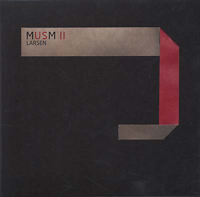 LARSEN - Musm II: A Collection of Unreleased and Rare Tracks ((CD))