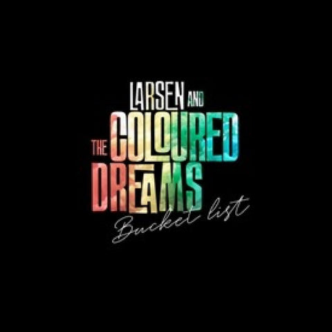 Larsen & The Coloured Dreams - Bucket List ((Vinyl))