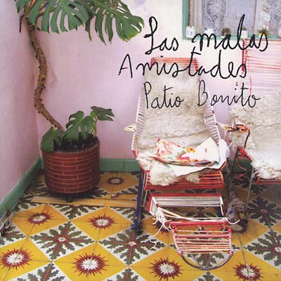LAS MALAS AMISTADES - Patio Bonito ((CD))