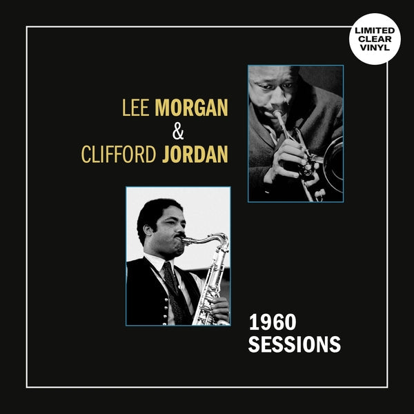 Lee Morgan/Clifford Jordan - 1960 Sessions (Clear Vinyl) [Lp] ((Vinyl))
