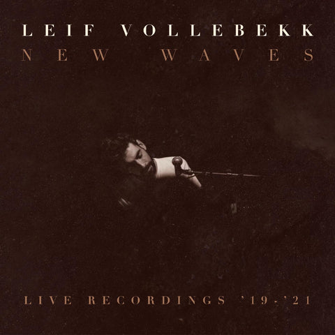 Leif Vollebekk - New Waves (Live Recordings '19-'21) ((Vinyl))