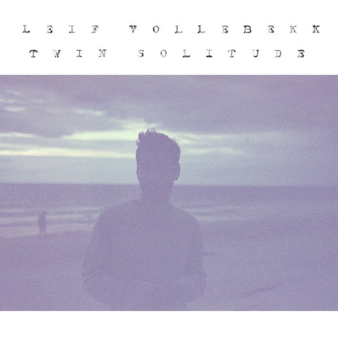 Leif Vollebekk - Twin Solitude ((CD))