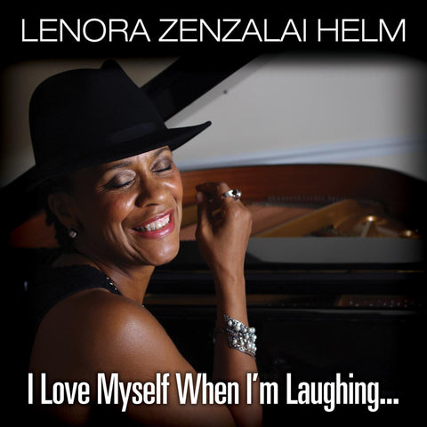 Lenora Zenzalai Helm - I Love Myself When I'm Laughing, And Then Again When I'm Looking Mean and Impressive ((CD))