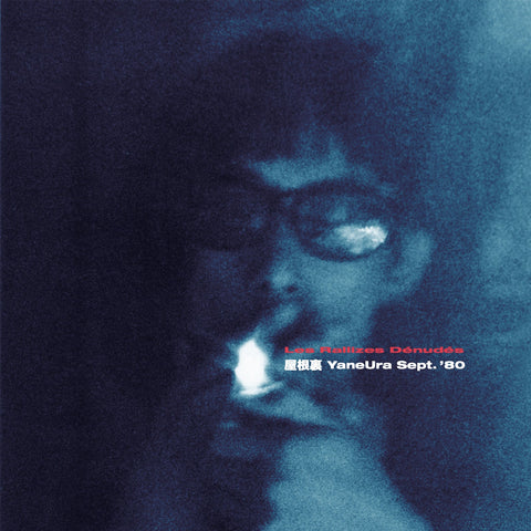 LES RALLIZES DENUDES - Yaneura Sept. '80 ((Vinyl))