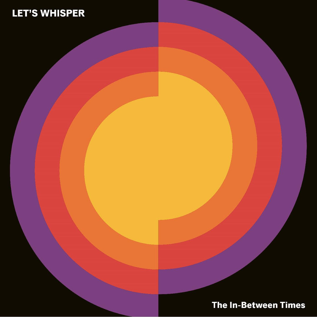 Lets Whisper - The In-Between Times ((Vinyl))