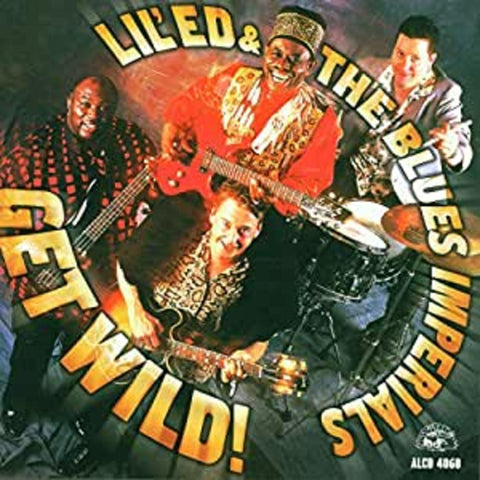 Lil Ed & The Blues Imperials - Get Wild ((CD))