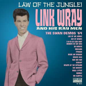 Link Wray - Law of the Jungle: Swan Demos '64 ((CD))