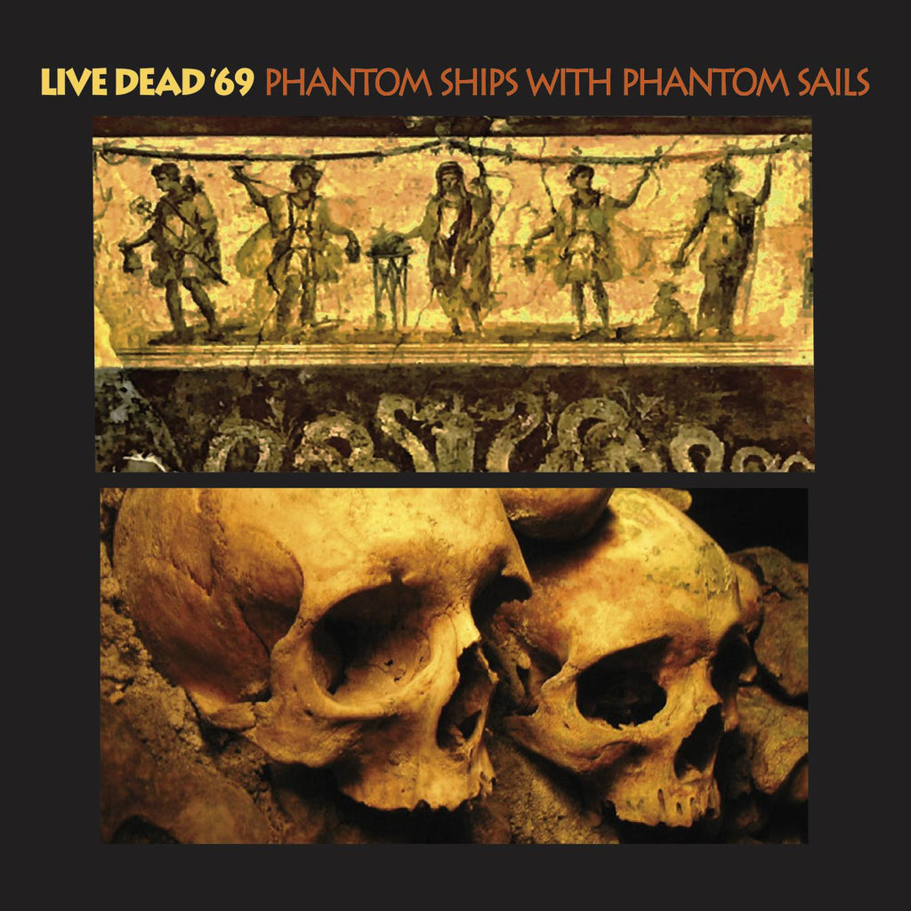 Live Dead '69 - Phantom Ships With Phantom Sails ((CD))