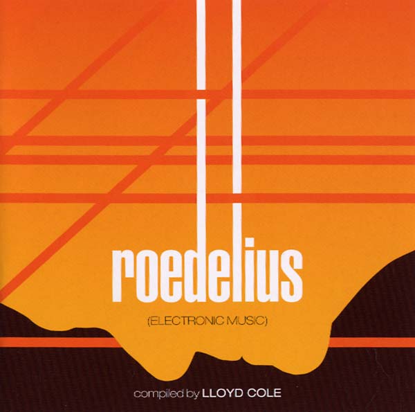 LLOYD COLE - Kollektion 02: Roedelius - Electronic Music Compiled by Lloyd Cole ((CD))