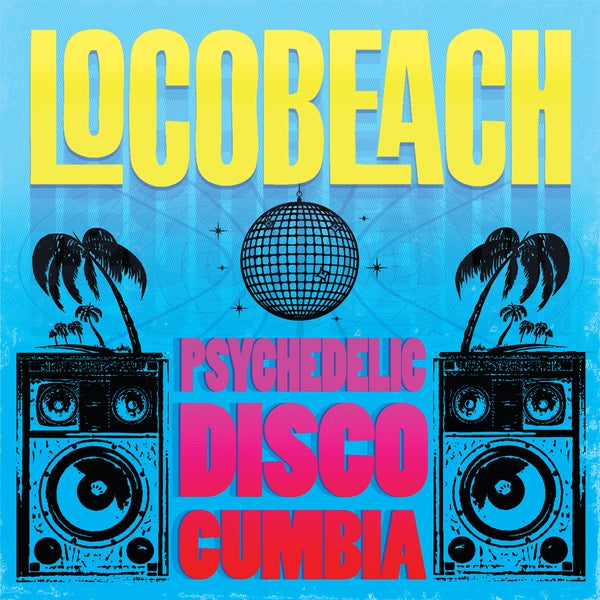 LOCOBEACH - Psychedelic Disco Cumbia ((Vinyl))