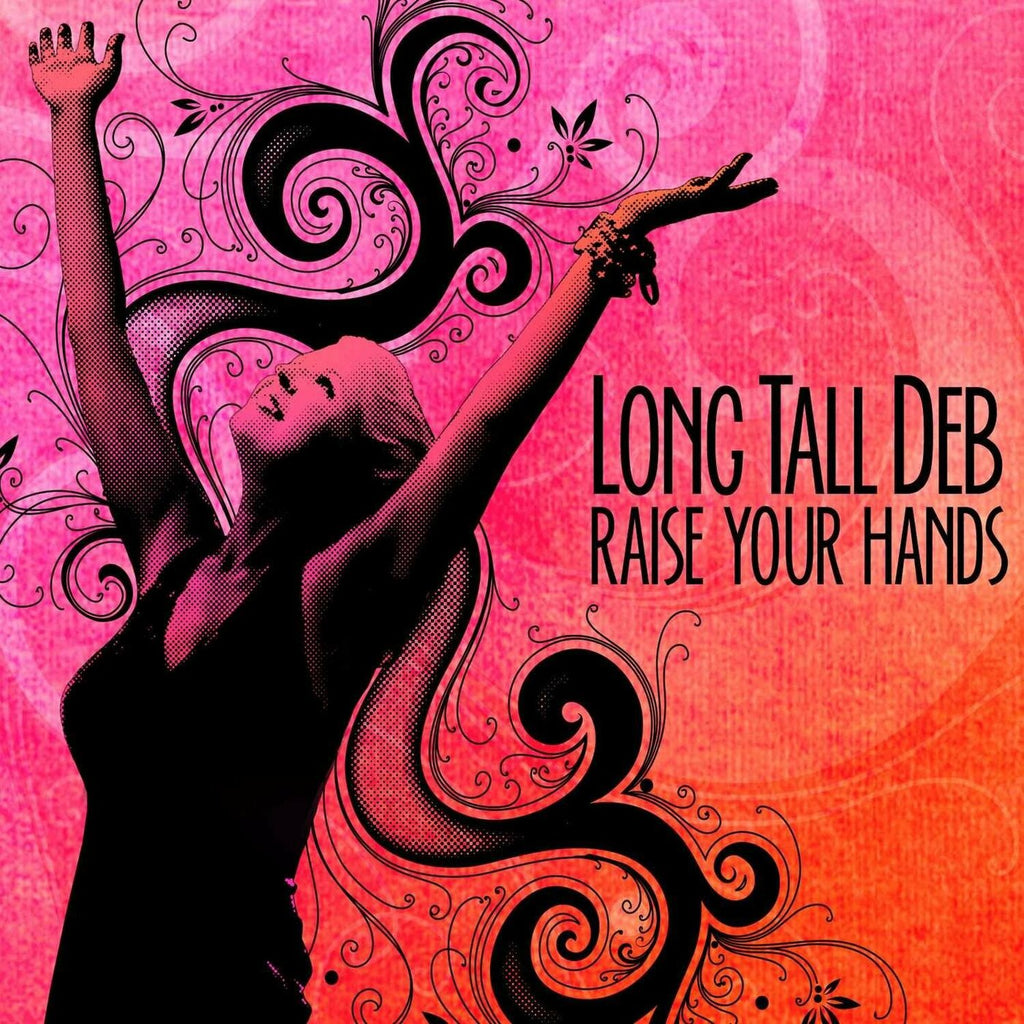 Long Tall Deb - Raise Your Hands ((Blues))