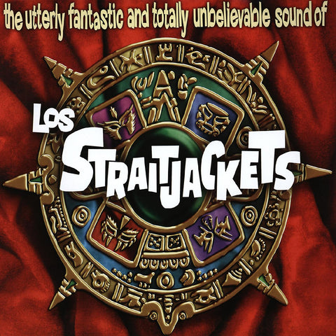LOS STRAITJACKETS - The Utterly Fantastic And Totally Unbelievable Sounds Of Los Straitjackets ((Vinyl))