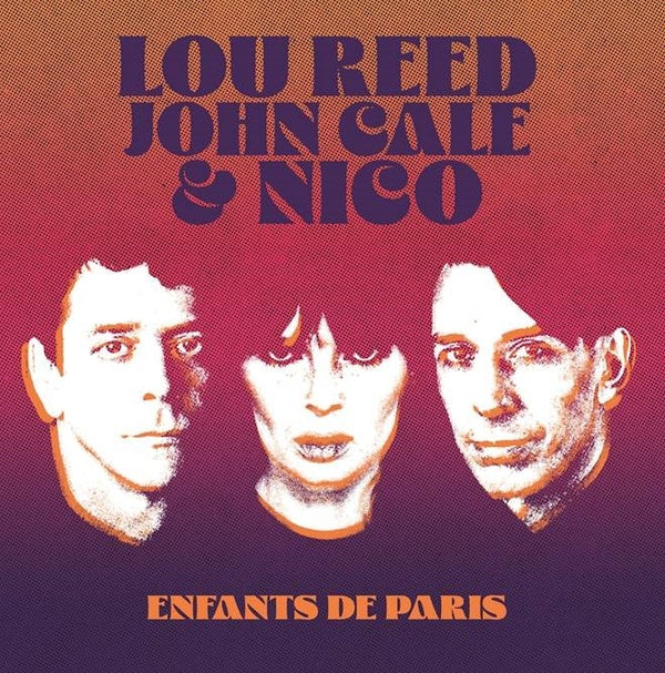LOU REED, JOHN CALE & NICO - Enfants De Paris: Live At Bataclan, Paris, 1972 (Color Vinyl) ((Vinyl))