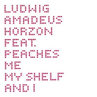 LUDWIG AMADEUS HORZON (FEAT. PEACHES) - Me, My Shelf and I ((Vinyl))