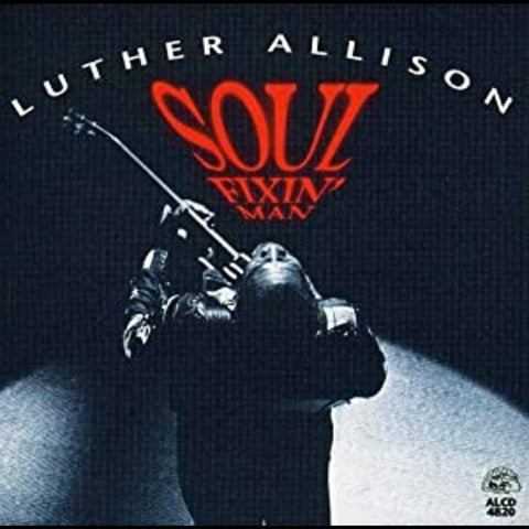 Luther Allison - Soul Fixin Man ((CD))