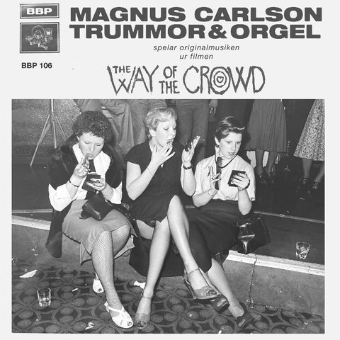 Magnus & Trummor & Orgel Carlson - The Way of the Crowd ((Vinyl))