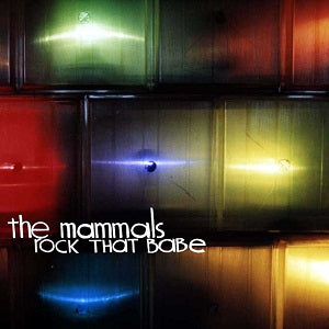 Mammals - Rock That Babe ((CD))