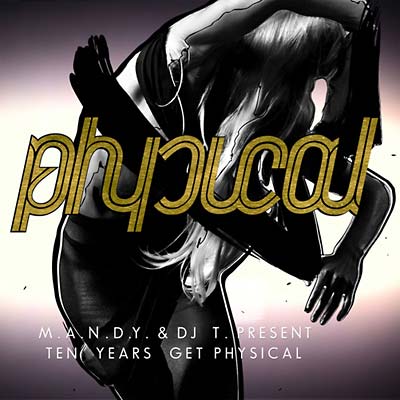 M.A.N.D.Y. & DJ T - 10 Years Get Physical ((CD))