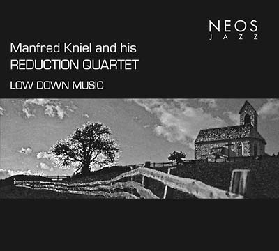 MANFRED KNIEL AND HIS REDUCTION QUARTET - Low Down Music ((CD))