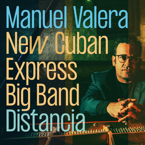 Manuel Valera New Cuban Express Big Band - Distancia ((CD))