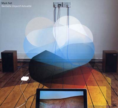 MARK FELL - Sentielle objectif actualité ((CD))