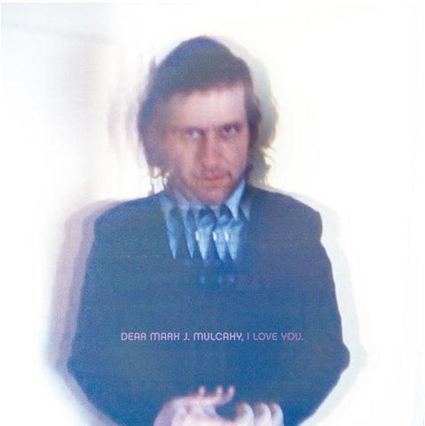 Mark Mulcahy - Dear Mark J. Mulcahy, I Love You ((CD))