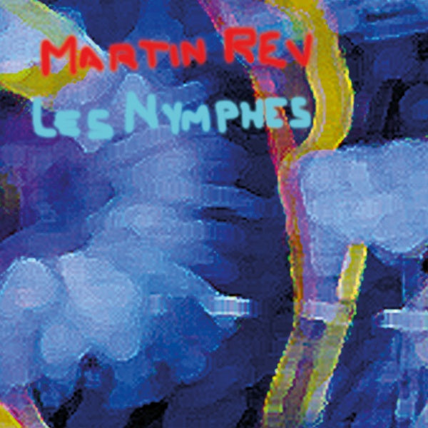 MARTIN REV - Les Nymphes ((CD))