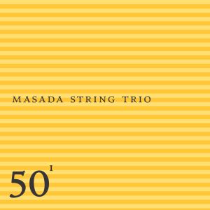 Masada String Trio - Masada String Trio - 50th Birthday Celebration - Volume One ((CD))