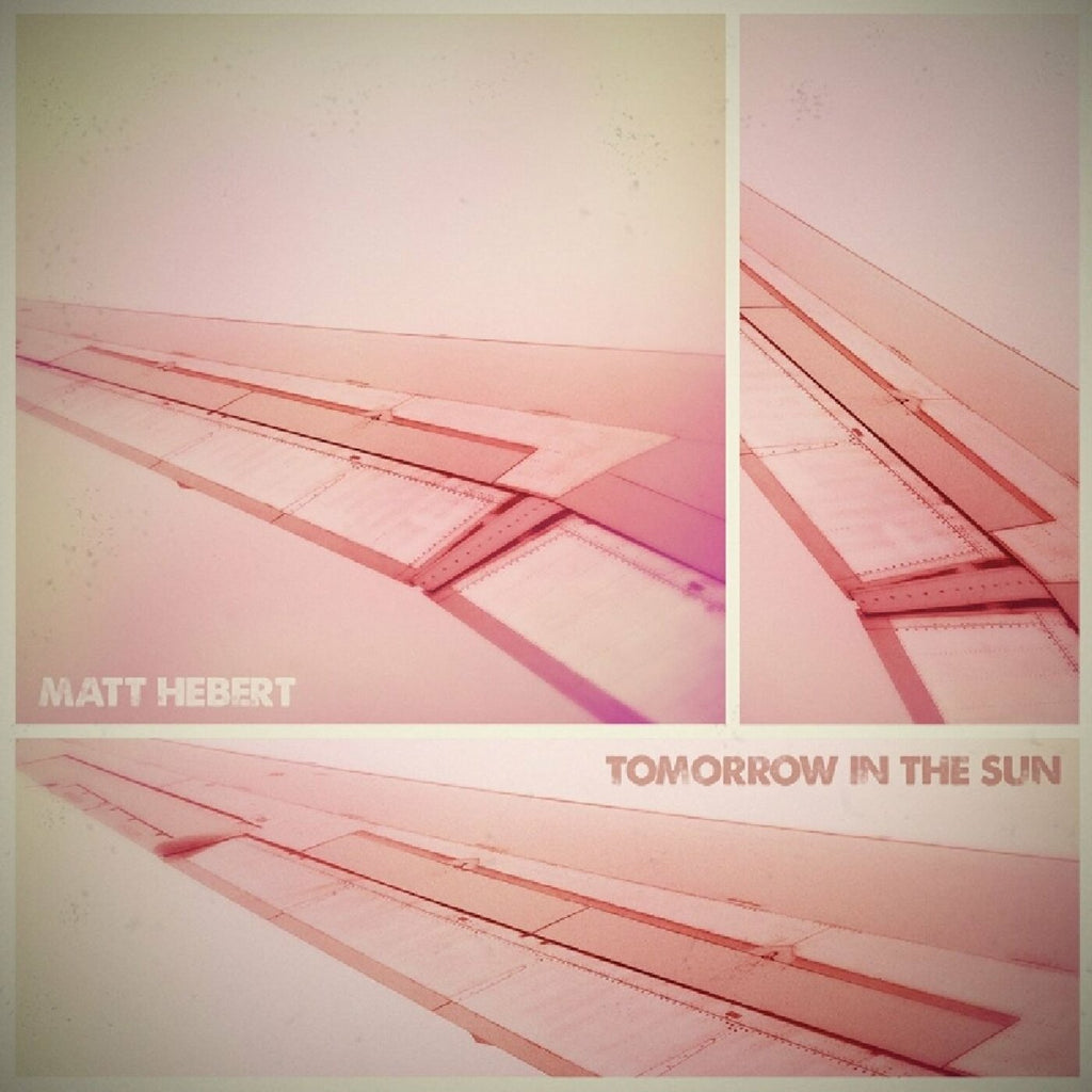Matt Hebert - Tomorrow In The Sun ((CD))