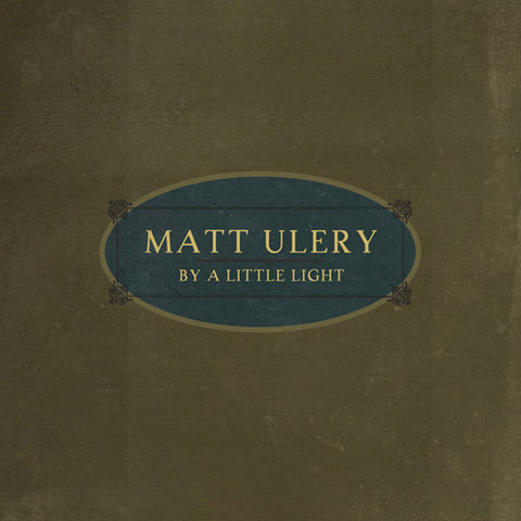 Matt Ulery - By A Little Light ((CD))