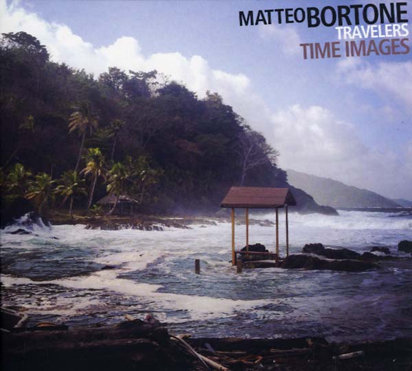 MATTEO BORTONE TRAVELERS - Time Images ((CD))